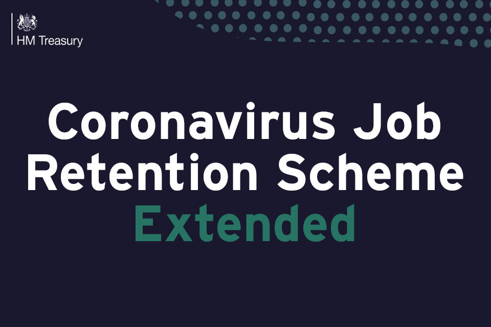 THE CORONAVIRUS JOB RETENTION SCHEME (CJRS) HAS BEEN EXTENDED – JOB SUPPORT SCHEME (JSS) POSTPONED